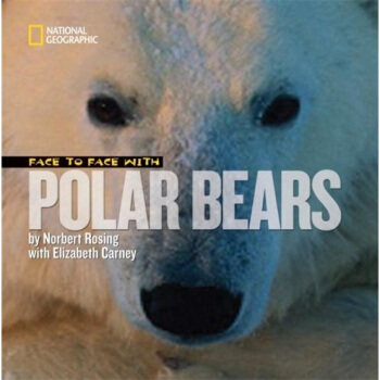 Face to Face with Polar Bears [平装] [7岁及以上] pdf epub mobi 电子书 下载
